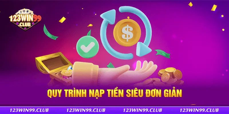 Quy trình nạp tiền 123win